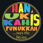Chanoeka/Chanoeka "Chanoeka Funukka" Stickers Rond<br><div class="desc">Chanoeka/Chanoeka "Chanoeka is Funukkah" Stickers Ronde. Veel plezier met het gebruik van deze stickers als taarttoppers, cadeau-labels, favoriete tassluitingen of wat je festiviteiten ook doet rocken! Personaliseer door "... says the Steins" te verwijderen en je eigen woorden toe te voegen, met behulp van je favoriete lettertypestijl, -grootte en -kleur. U...</div>