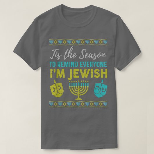 Chanukkah Funny Tis The Season To Remind Everyone T-shirt (Design voorkant)