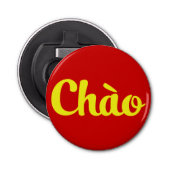 Chào / Hallo ~ Vietnam / Vietnamees / Tiapng Vioot Button Flesopener (Voorkant)