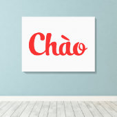 Chào / Hallo ~ Vietnam / Vietnamees / Tiapng Vioot Canvas Afdruk (Insitu (Houten vloer))