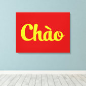 Chào / Hallo ~ Vietnam / Vietnamees / Tiapng Vioot Canvas Afdruk (Insitu (Houten vloer))