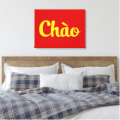 Chào / Hallo ~ Vietnam / Vietnamees / Tiapng Vioot Canvas Afdruk (Insitu (Slaapkamer))