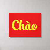 Chào / Hallo ~ Vietnam / Vietnamees / Tiapng Vioot Canvas Afdruk (Voorkant)