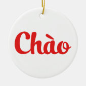 Chào / Hallo ~ Vietnam / Vietnamees / Tiapng Vioot Keramisch Ornament (Voorkant)