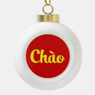 Chào / Hallo ~ Vietnam / Vietnamees / Tiapng Vioot Keramische Bal Ornament