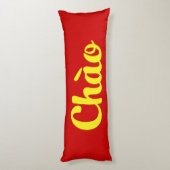 Chào / Hallo ~ Vietnam / Vietnamees / Tiapng Vioot Lichaamskussen (Achterkant (Verticaal))