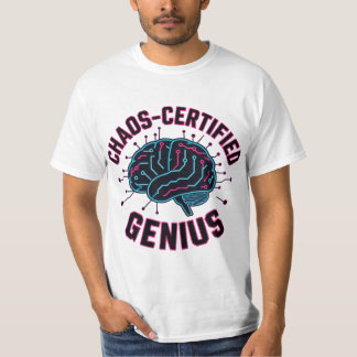 Chaos Certified Genius  T-shirt