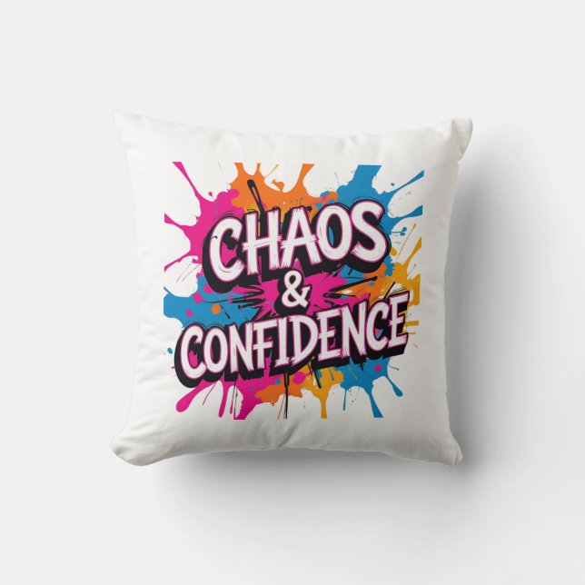 Chaos & Confidence" Kleurspat Quote Design Kussen (Voorkant)