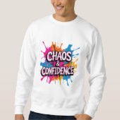 Chaos & Confidence" Kleurspat Quote Design Trui (Voorkant)