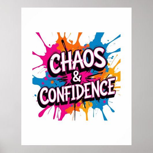 Chaos & Confidence" Kleurspat Quote Ontwerp Poster (Voorkant)