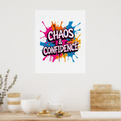 Chaos & Confidence" Kleurspat Quote Ontwerp Poster (Keuken)