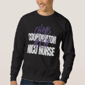 Chaos Coordinator A K A  NICU Nurse Trui (Voorkant)