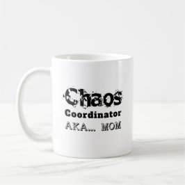 Chaos Coordinator AKA... mama Koffiemok