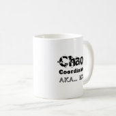 Chaos Coördinator AKA… Moeder Koffiemok (Voorkant rechts)