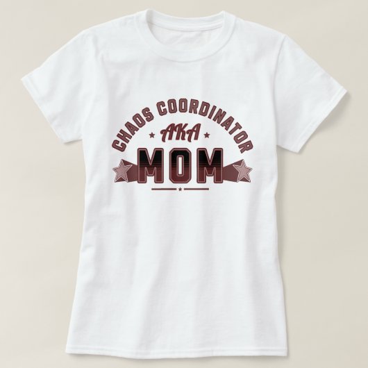 Chaos Coördinator AKA Moeder T-shirt (Design voorkant)