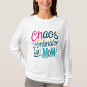 Chaos Coordinator AKA Mom T-shirt (Voorkant)