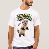 Chaos Coördinator – Fun Ferret Lover Gift T-shirt (Voorkant)