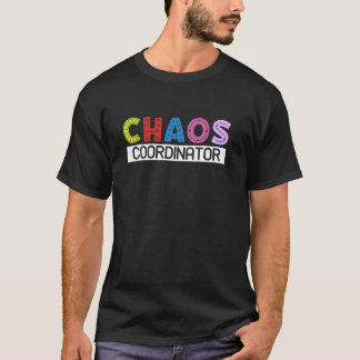 Chaos Coordinator Funny Moederdag Verjaardag T-shirt