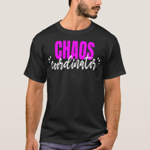 Chaos Coördinator Grappige Ouder Leraar T-shirt