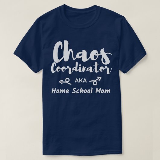 Chaos Coordinator Homeschool Mam Funny Thuisschool T-shirt (Design voorkant)