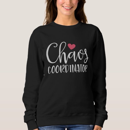 Chaos Coördinator Humor Sarcasm Grappig Grap Trui (Voorkant)
