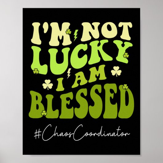 Chaos coördinator, ik heb geen geluk. Im Blessed S Poster (Voorkant)