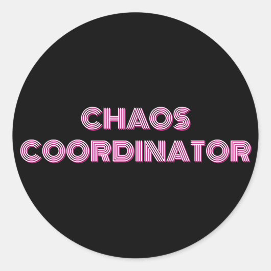 CHAOS COÖRDINATOR Mama of baas cadeau Ronde Sticker (Voorkant)
