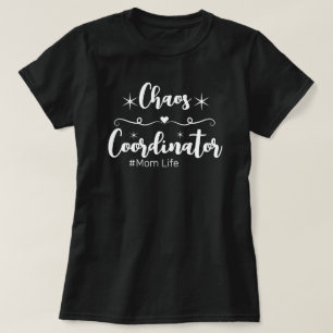 Chaos Coördinator (Moeder Leven) T-shirt