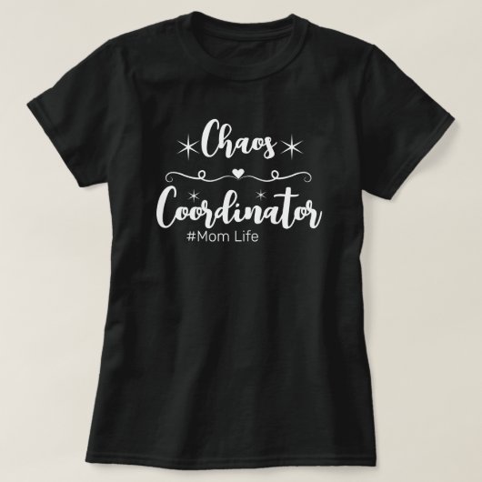 Chaos Coördinator (Moeder Leven) T-shirt (Design voorkant)