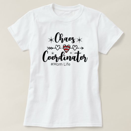 Chaos Coördinator (Moeder Leven) T-shirt (Design voorkant)