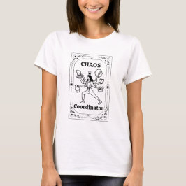 Chaos Coördinator Moeder Zus Vriend Collega Tarot T-shirt