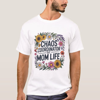 Chaos Coordinator Mom Life Wildflower  Floral Funn T-shirt