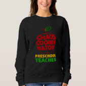 Chaos Coordinator Preschool Teacher Trui (Voorkant)