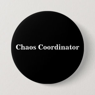 Chaos Coordinator Quote voor Leraren of Ouders Ronde Button 7,6 Cm