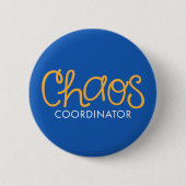 Chaos-coördinator. Ronde Button 5,7 Cm (Voorkant)