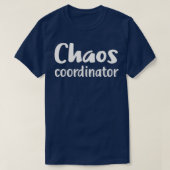 Chaos-coördinator T-shirt (Design voorkant)