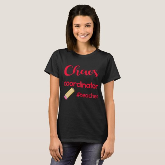 Chaos Coordinator - #Teacher Design T-Shirt (Voorkant volledig)