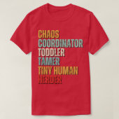 Chaos Coordinator Toddler Tamer Tiny Human Herder T-shirt (Design voorkant)