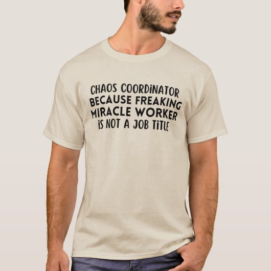 Chaos-coördinator voor een wonderwerker t-shirt (Voorkant)
