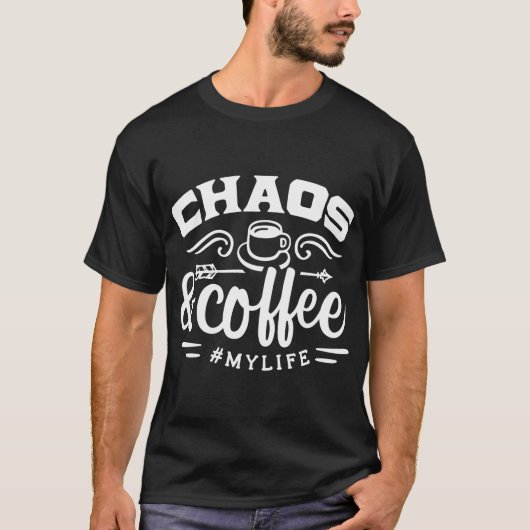 Chaos en koffie t-shirt (Voorkant)