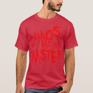Chaos heeft geen meester rommelig filosofisch cita t-shirt