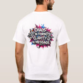 CHAOS_IN_FORM_CLARITY_IN_MESSAGE T-SHIRT (Achterkant)