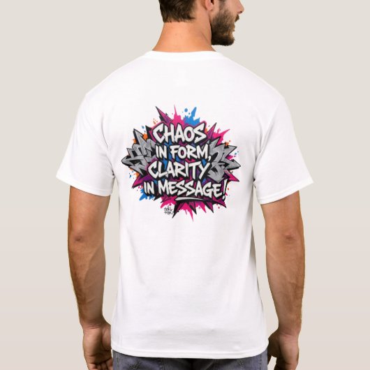 CHAOS_IN_FORM_CLARITY_IN_MESSAGE T-SHIRT (Achterkant)