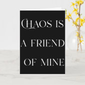 Chaos Is A Friend Funny Text Stressed Gift For Mom Kaart (Gele Bloem)