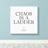 Chaos Is A Ladder Canvas Afdruk (Insitu (Houten vloer))