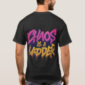 chaos is een ladder nieuw T-shirt (Achterkant)