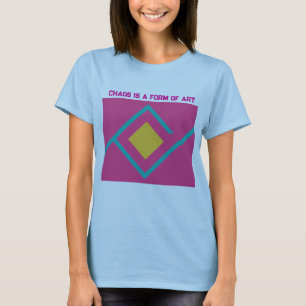 Chaos is een vorm van kunst t-shirt
