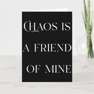 Chaos Is Een Vriend Grappige Tekst Gestrest Cadeau Kaart