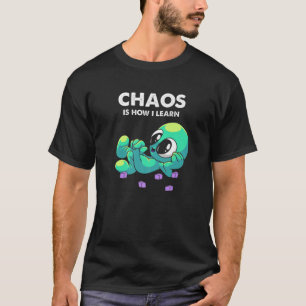Chaos is hoe ik buitenaardse buitenaardse buitenaa t-shirt
