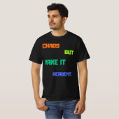 Chaos, maar maak het academisch. t-shirt (Voorkant volledig)